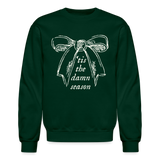 'Tis the damn season Crewneck Sweatshirt - forest green