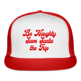 Be Naughty Save Santa the Trip Trucker Hat - white/red