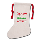 'Tis the Damn Season Natural Holiday Stocking - natural