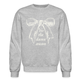 'Tis the damn season Crewneck Sweatshirt - heather gray