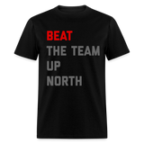 Beat the Team Up North Unisex Classic T-Shirt - black