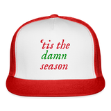 'tis the damn season Trucker Hat - white/red