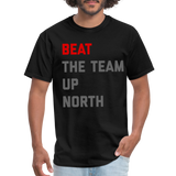 Beat the Team Up North Unisex Classic T-Shirt