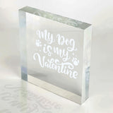 "My Dog Is My Valentine" Pet Block