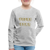 Vegas Born Kids' Premium Long Sleeve T-Shirt - heather gray