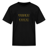 Vegas Born Kids' T-Shirt - black