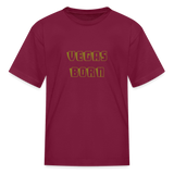 Vegas Born Kids' T-Shirt - burgundy