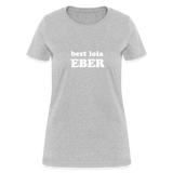 Best Lola Eber Women's T-Shirt - heather gray