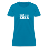 Best Lola Eber Women's T-Shirt - turquoise