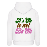 It's Ok to Not Be Ok Men's Hoodie