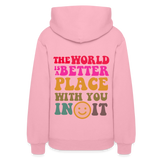 The World is a Better Place Women's Hoodie