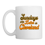 Sundays are Better in Cleveland Mug - white