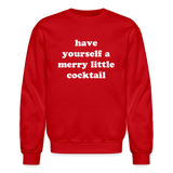 Have Yourself A Merry Little Cocktail Crewneck Sweatshirt - red