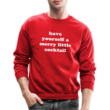 Have Yourself A Merry Little Cocktail Crewneck Sweatshirt