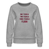 ONE TEQUILA Women’s Premium Sweatshirt - heather grey