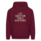 Let Whoever Think Whatever Men's Hoodie - burgundy