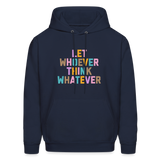 Let Whoever Think Whatever Men's Hoodie - navy