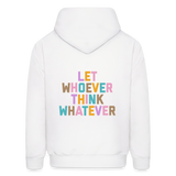 Let Whoever Think Whatever Men's Hoodie