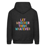 Let Whoever Think Whatever Men's Hoodie