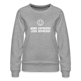 More Expresso Women’s Premium Sweatshirt - heather grey