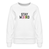 Stay Weird Women’s Premium Sweatshirt