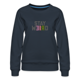 Stay Weird Women’s Premium Sweatshirt