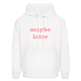 Maybe Later Men's Hoodie