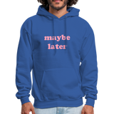 Maybe Later Men's Hoodie - royal blue