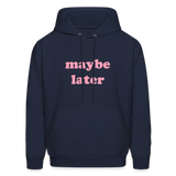 Maybe Later Men's Hoodie