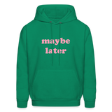 Maybe Later Men's Hoodie