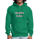 Maybe Later Men's Hoodie - kelly green