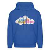 Check on Your Friends Men's Hoodie - royal blue