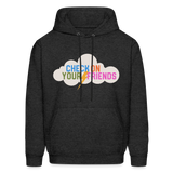 Check on Your Friends Men's Hoodie - charcoal grey