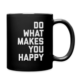 Do What Makes You Happy Full Color Mug - black