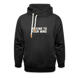 Be Kind to Your Mind Shawl Collar Hoodie