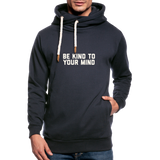 Be Kind to Your Mind Shawl Collar Hoodie