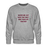 Nachos Are Tacos Men’s Premium Sweatshirt - heather grey