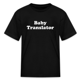 Baby Translator Kids' T-Shirt - black