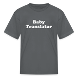 Baby Translator Kids' T-Shirt - charcoal