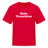 Baby Translator Kids' T-Shirt - red