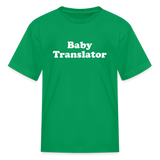 Baby Translator Kids' T-Shirt - kelly green