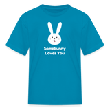 Somebunny Loves You Kids' T-Shirt - turquoise