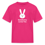 Somebunny Loves You Kids' T-Shirt - fuchsia