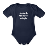 Single & Ready to Mingle Organic Short Sleeve Baby Bodysuit - dark navy