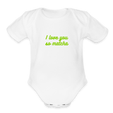 I Love You So Matcha Organic Short Sleeve Baby Bodysuit - white