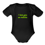 I Love You So Matcha Organic Short Sleeve Baby Bodysuit - black