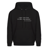 I Don't Need Love It's Like a Superpower Men's Hoodie - black