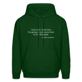 I Love Him I Hate Him I'm Going to Outsource Him to My Therapist Men's Hoodie - forest green