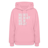 Mama Mommy Mom Bruh Women's Hoodie - classic pink