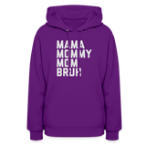 Mama Mommy Mom Bruh Women's Hoodie